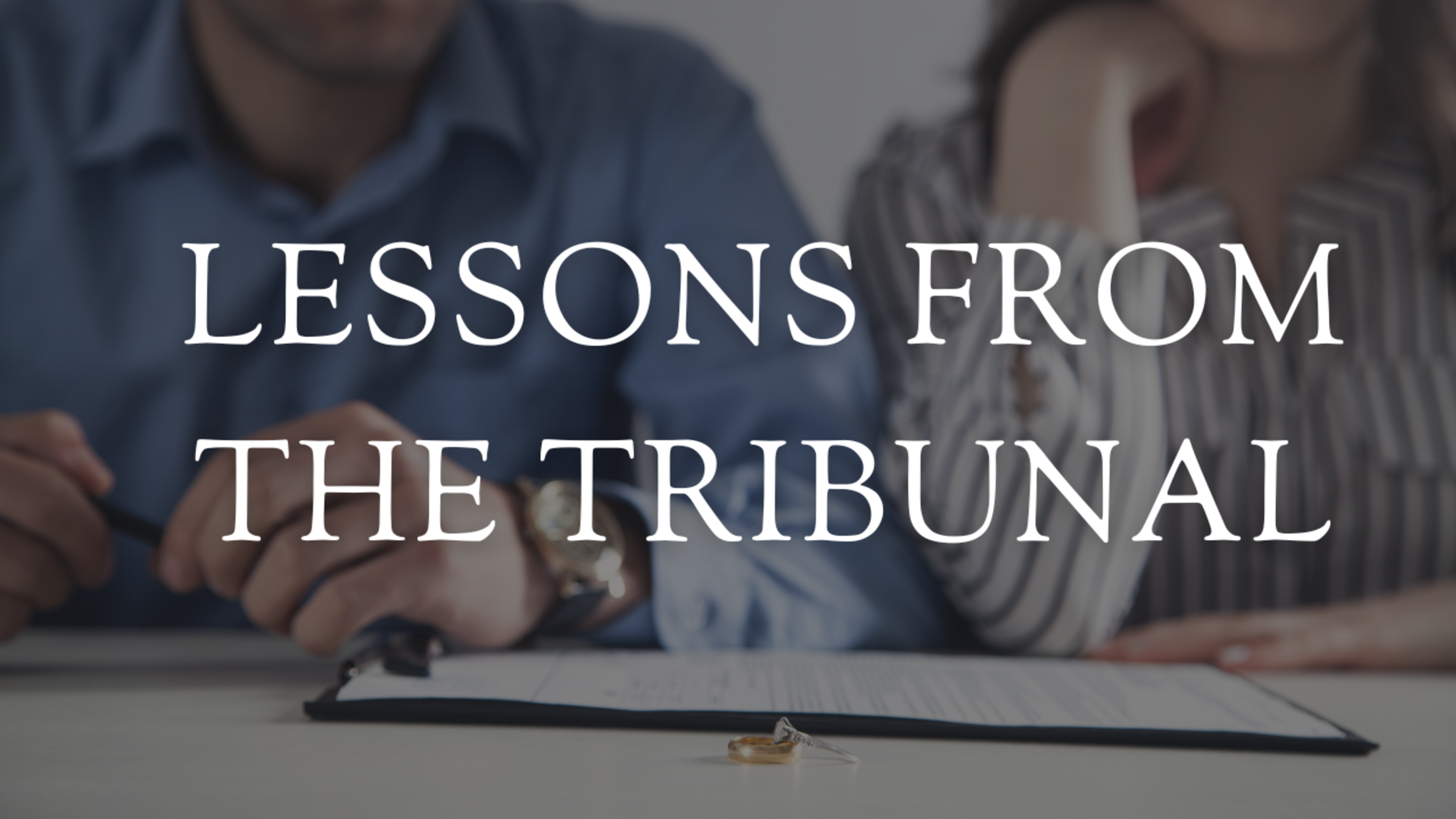 Lessons from the tribunal